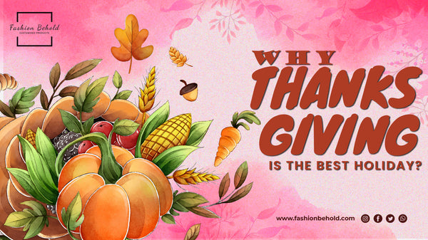 Why Thanksgiving Is The Best Holiday?